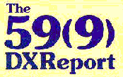 The 59(9) DX Report