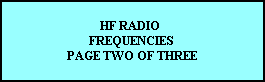 HF RADIO 
FREQUENCIES
PAGE TWO OF THREE