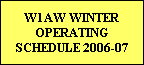 W1AW WINTER
OPERATING
SCHEDULE 2006-07