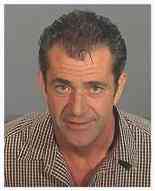 Mel Gibson -Drunk Driving Arrest in July of 2006