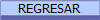 REGRESAR