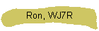 Ron, WJ7R