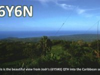 6Y6N  - CW Year: 2014, 2016, 2018 Band: 10, 15, 20, 40m Specifics: IOTA NA-097 mainland Jamaica
