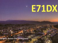 E71DX  - CW Year: 2009 Band: 12m Specifics: Sarajevo, Sarajevo Canton. Federation of Bosnia and Herzegovina