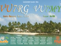 VU7MY | VU7RG  - SSB | CW - SSB Year: 2007 Band: 15, 20m | 12, 15, 17, 20, 30, 40m Specifics: IOTA AS-106 Minicoy island | IOTA AS-011 Agatti island & Bingaram island & Kadmat island