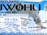 JW0HU  - CW - SSB Year: 2002, 2003 Band: 10, 12, 15, 17, 20, 30, 40, 80m Specifics: IOTA EU-026 Spitsbergen island. Polish Polar station, Hornsund