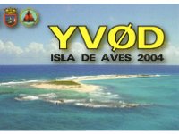 YV0D (F)  - SSB Year: 2004 Band: 17m Specifics: IOTA NA-020 Aves island