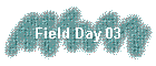 Field Day 03